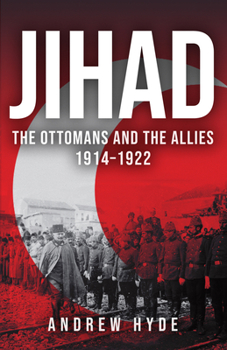 Paperback Jihad: The Ottomans and the Allies 1914-1922 Book