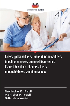 Les plantes médicinales indiennes améliorent l'arthrite dans les modèles animaux