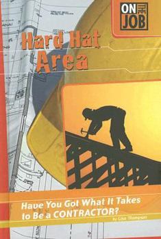 Library Binding Hard Hat Area: Have You Got What It Takes to Be a Contractor? Book