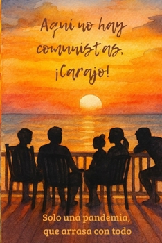 Paperback Aquí no hay comunistas, ¡Carajo!: Solo una pandemia que arrasa con todo [Spanish] Book