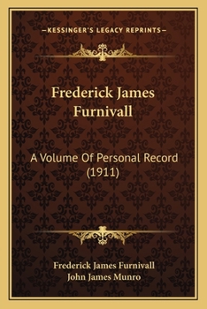 Paperback Frederick James Furnivall: A Volume Of Personal Record (1911) Book