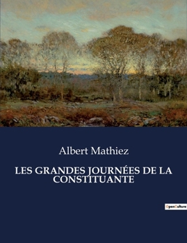 Paperback Les Grandes Journées de la Constituante [French] Book