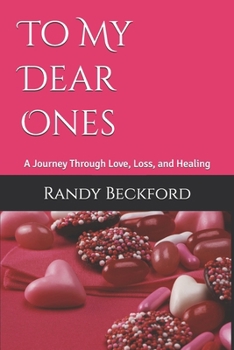 Paperback To My Dear Ones: A Journey Through Love, Loss, and Healing Book