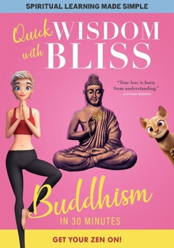 DVD Quick Wisdom with Bliss: Buddhism in 30 Minutes Book