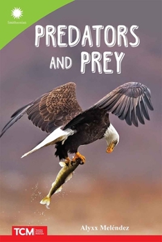 Predators and Prey (Smithsonian: Informational Text)