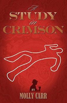 Paperback A Study in Crimson - The Further Adventures of Mrs. Watson and Mrs. St Clair Co-Founders of the Watson Fanshaw Detective Agency - With a Supporting Book