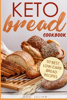 Paperback Keto Bread Cookbook: 50 best low-carb bread recipes Book