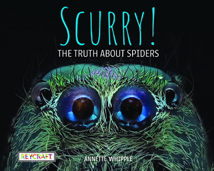 Paperback Scurry: The Truth about Spiders: The Truth about Spiders Book