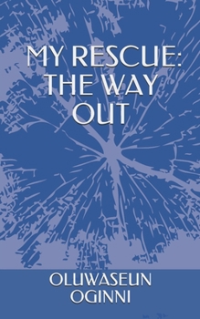 Paperback My Rescue: The Way Out Book