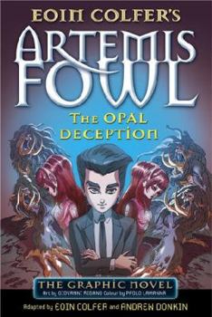 The Opal Deception: The Graphic Novel - Book #4 of the Artemis Fowl: The Graphic Novels