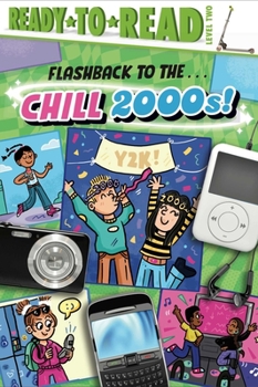 Paperback Flashback to the . . . Chill 2000s!: Ready-To-Read Level 2 Book