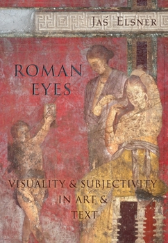 Hardcover Roman Eyes: Visuality & Subjectivity in Art & Text Book