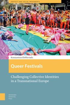 Hardcover Queer Festivals: Challenging Collective Identities in a Transnational Europe Book