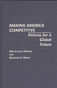Hardcover Making America Competitive: Policies for a Global Future Book