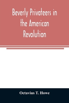 Paperback Beverly privateers in the American revolution Book