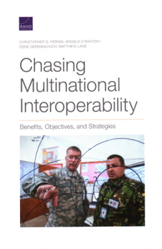 Paperback Chasing Multinational Interoperability: Benefits, Objectives, and Strategies Book
