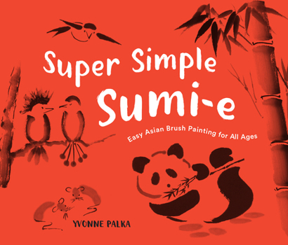 Paperback Super Simple Sumi-E: Easy Asian Brush Painting for All Ages Book