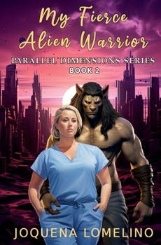 Paperback My Fierce Alien Warrior (Parallel Dimensions Series) Book