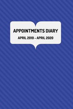 Paperback Appointments Diary: April 2019 - April 2020: Appointments and Tax year diary for the Self-Employed and Business Entrepreneur etc.. Blue Co Book