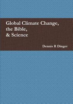 Paperback Global Climate Change, the Bible, & Science Book