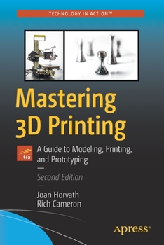 Paperback Mastering 3D Printing: A Guide to Modeling, Printing, and Prototyping Book