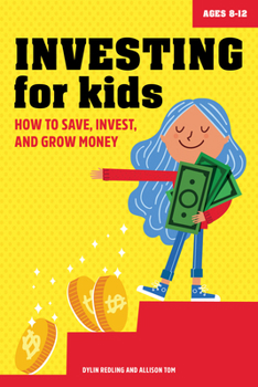 Paperback Investing for Kids: How to Save, Invest, and Grow Money Book