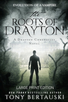Paperback The Roots of Drayton (Large Print Edition): Evolution of a Vampire [Large Print] Book
