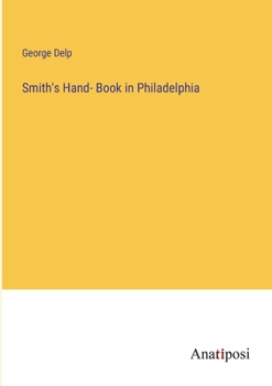 Paperback Smith's Hand- Book in Philadelphia Book