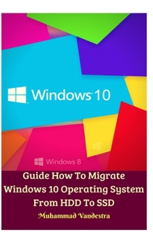 Hardcover Guide How To Migrate Windows 10 Operating System From HDD To SSD Hardcover Version Book
