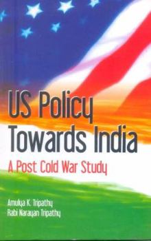 Hardcover Us Policy Towards India: A Post Cold War Study Book