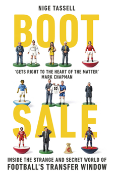 Paperback Boot Sale: Inside the Strange and Secret World of Football's Transfer Window Book