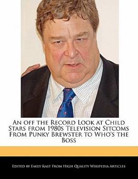 Paperback An Off the Record Look at Child Stars from 1980s Television Sitcoms from Punky Brewster to Who's the Boss Book