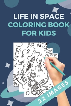 Paperback Life in Space Coloring Book for Kids: Great for kids all ages - universe creatures - cosmos monsters Book