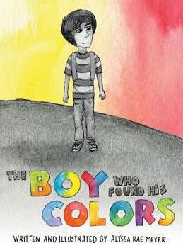 Hardcover The Boy Who Found His Colors Book