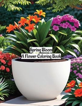 Paperback Spring Bloom: A Flower Coloring Book