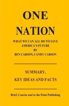 Paperback Summary, Key Ideas and Facts: ONE NATION: What We Can All Do To Save America's Future Book