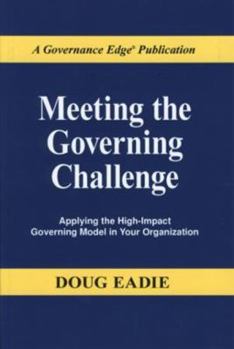 Paperback Meeting the Governing Challenge: Applying the High-Impact Governing Model in Your Organization Book