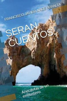 Paperback Seran Cuentos.: Anecdotas de un embustero [Spanish] Book