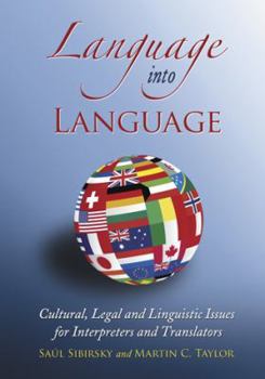 Paperback Language into Language: Cultural, Legal and Linguistic Issues for Interpreters and Translators Book