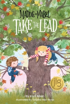 Maddie and Mabel Take the Lead: Book 2 - Book #2 of the Maddie and Mabel