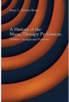 Paperback A History of the Music Therapy Profession: Diverse Concepts and Practices Book