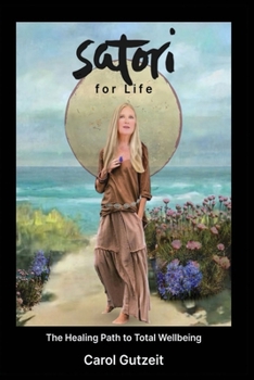 Paperback Satori for Life: The Healing Path to Total Wellbeing Book