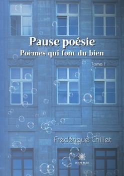 Paperback Pause poésie: Tome I: Poèmes qui font du bien [French] Book