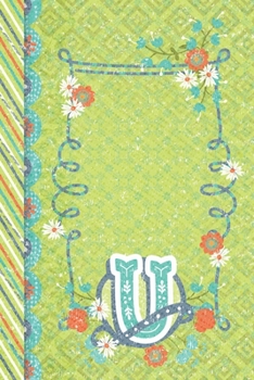 U: Diario con Monograma - Libreta Para Escribit Oraciones y Sus Metas Espirituales - Regalo Para Abuela, Mama (Spanish Edition)