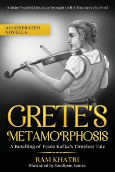 Grete's Metamorphosis : A Retelling of Franz Kafka's Timeless Tale