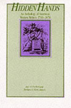 Hidden Hands: An Anthology of American Women Writers, 1790-1870 (Douglass Series on Women's Lives & the Meaning of Gender)