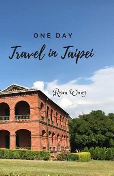Paperback One Day Travel In Taipei: Travel Photo Guide Book
