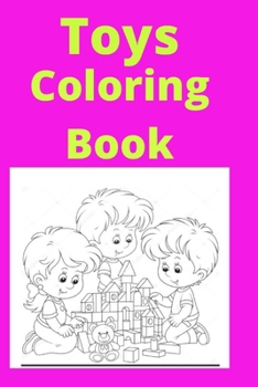 Paperback Toys Coloring Book: Kids for Ages 4-8 [Large Print] Book