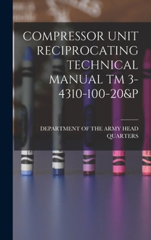 Hardcover Compressor Unit Reciprocating Technical Manual TM 3-4310-100-20&p Book
