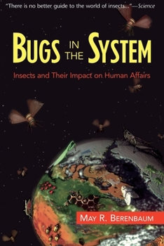 Paperback Bugs in the System: Insects and Their Impact on Human Affairs Book